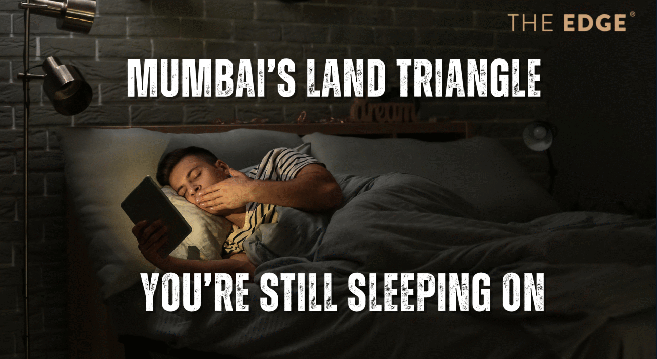 Mumbai’s Land Triangle of Growth You’re Still Sleeping On
