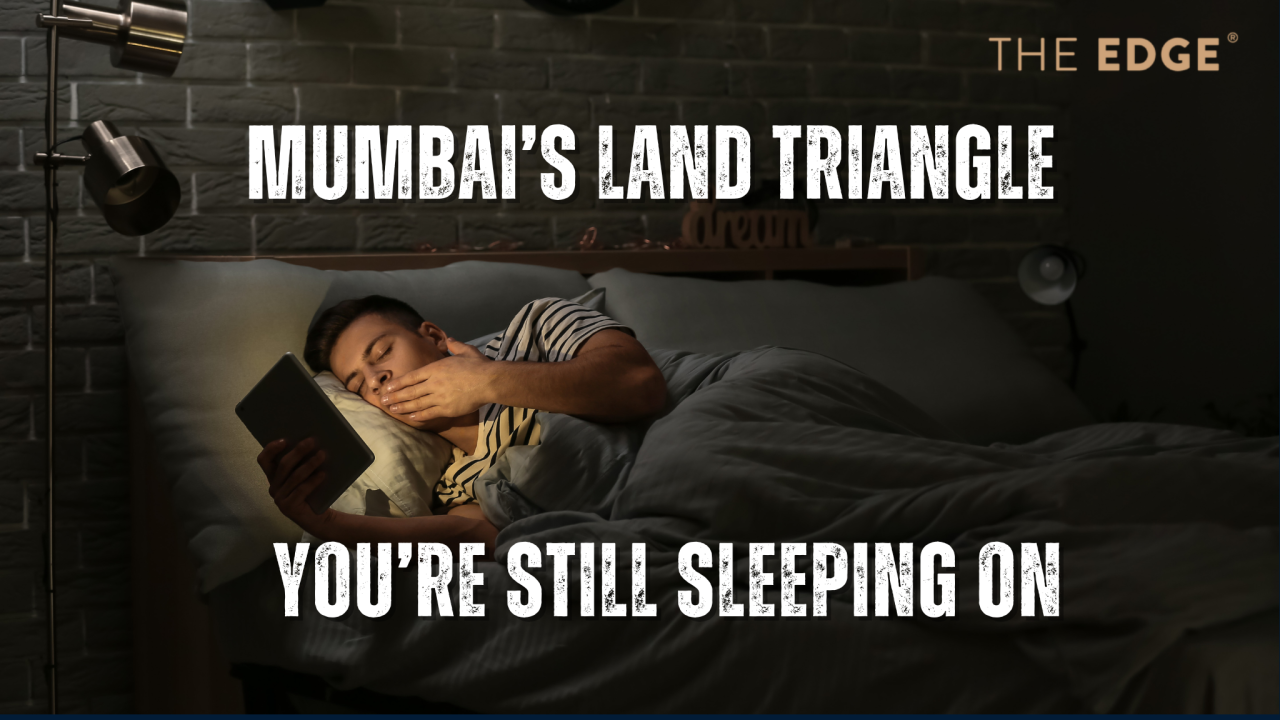 Mumbai’s Land Triangle of Growth You’re Still Sleeping On