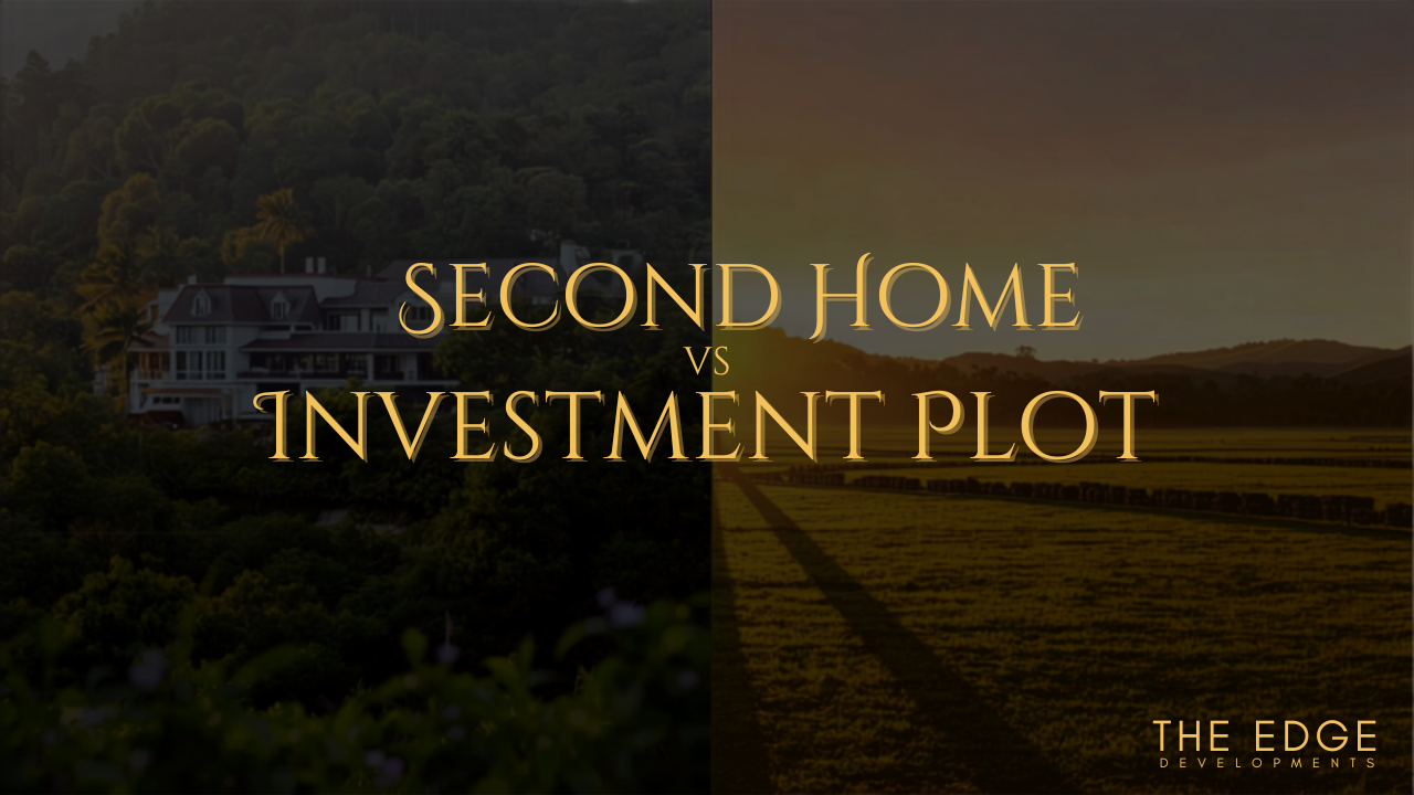 Cover image split left: hillside house at dusk; right: sunset field, with text 'Second Home vs Investment Plot' and The Edge Developments logo.